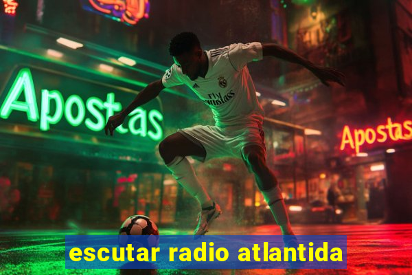 escutar radio atlantida